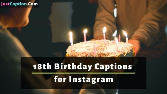 18th Birthday Captions for Instagram | Funny, Sassy, Happy