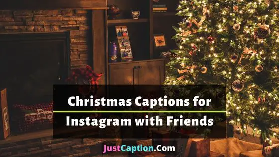 Christmas Captions for Instagram with Friends