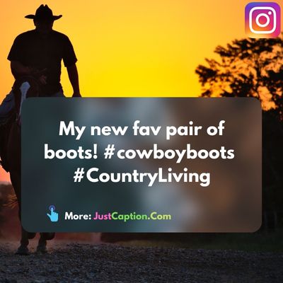 Funny Cowboy Boots Instagram Captions