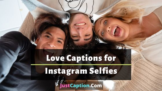 Love Captions for Instagram Selfies
