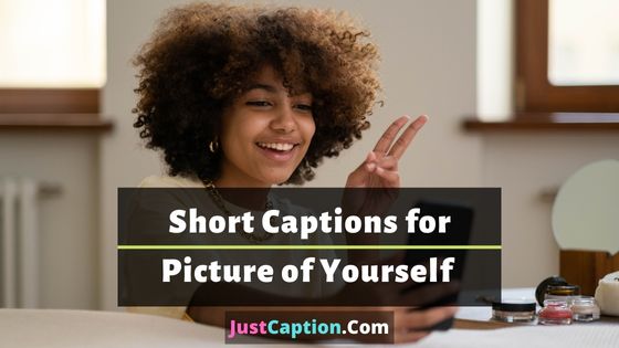 Short Captions for Picture of Yourself 