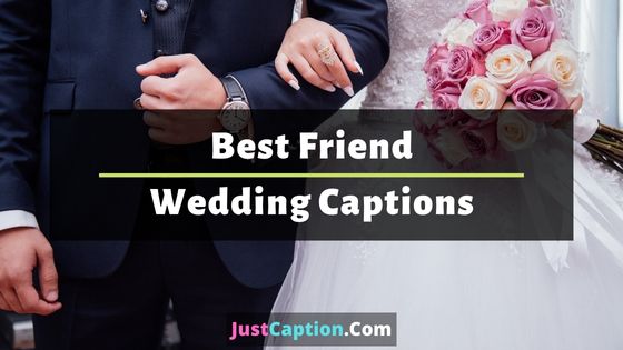 Best Friend Wedding Captions