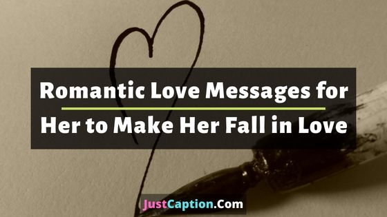 Romantic Love Messages for Her to Make Her Fall in Love